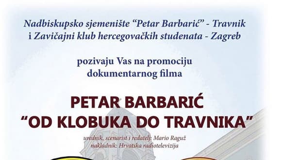 Ilustracija članka: Promocija dokumentarnog filma “Petar BARBARIĆ – od Klobuka do Travnika”